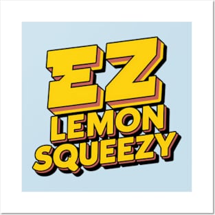 easy peasy lemon squeezy Posters and Art